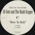 50 Cent And The Madd Rapper ‎/ How To Rob