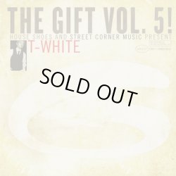 画像1: T-White ‎/ House Shoes & Street Corner Music Present: The Gift Vol. 5! 