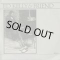 Ed Kelly & Friend / S.T.