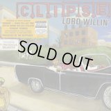 Clipse / Lord Willin’