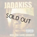 Jadakiss / Kiss Tha Game Goodbye