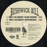 Bushwick Bill / Who's The Biggest
