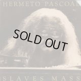 Hermeto Pascoal / Slaves Mass