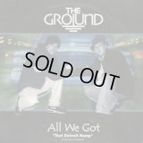 The Ground / All We Got