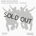 Brief Encounter / Total Satisfaction c/w Human