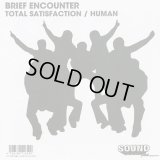 Brief Encounter / Total Satisfaction c/w Human