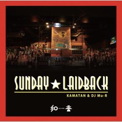 画像1: KAMATAN & DJ Mu-R / Sunday LaidBack