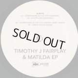 Timothy J Fairplay & Matilda / Somewhere In The City