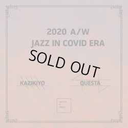 画像1: KAZIKIYO & QUESTA / 2020 A/W -Jazz In Covid Era-