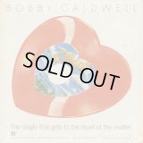 Bobby Caldwell / What You Won't Do For Love c/w Love Won't Wait 