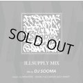 DJ SOOMA / ILLSUPPLY MIX (MIX CD)