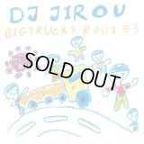 DJ Jirou / Big Trucks Route 3 (Mix CD)