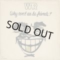 War / Why Can't We Be Friends?