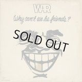 War / Why Can't We Be Friends?