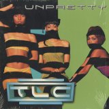TLC / Unpretty
