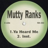 Mutty Ranks / Yes, I Hold It Down c/w Ya Heard Me