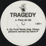 Tragedy / Pass Da Tek c/w Da Funk Mode