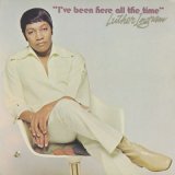 Luther Ingram / I've Been Here All The Time