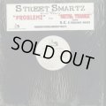 Street Smartz / Problemz c/w Metal Thangz (12inch)