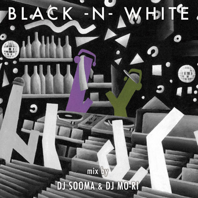 DJ SOOMA & DJ MO-RI / BLACK-N-WHITE