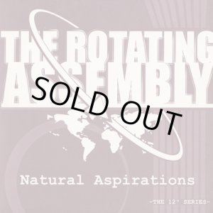 画像: The Rotating Assembly ‎/ Natural Aspirations -The 12inch Series Pt.5-