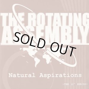 画像: The Rotating Assembly ‎/ Natural Aspirations -The 12inch Series Pt.6-