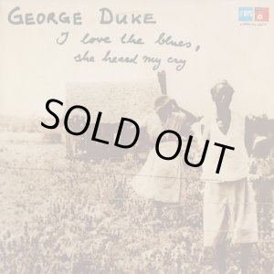 画像: George Duke / I Love The Blues, She Heard My Cry