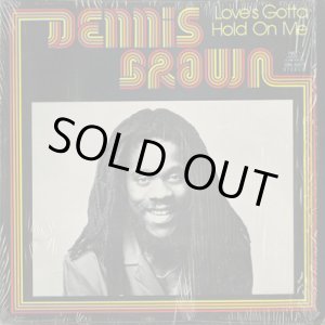 画像: Dennis Brown / Love's Gotta Hold On Me