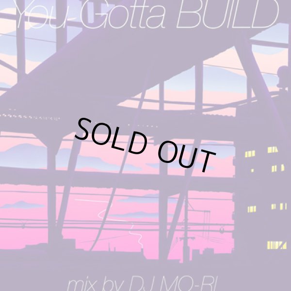 画像1: DJ MO-RI / You Gotta BUILD (Mix CD) (1)