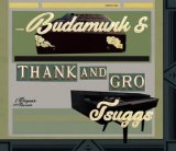 画像: Budamunk & Tsuggs / Thank And Gro (CD)