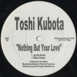 画像2: Toshi Kubota / Nothing But Your Love (2)