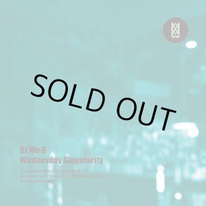 画像: DJ Mu-R / Wednesday Singularity (2枚組Mix CD)