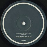 画像: Steve O'Sullivan & John Beer / Undercurrents (12inch)