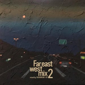 画像: Budamunk × DY / Far Eastwest Mix 2 (Mix CD)