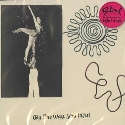 画像1: Idjut Boys / By The Way ..You Idjut (MIX CD) (1)